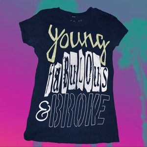 Y2k Young broke and fabulous tee